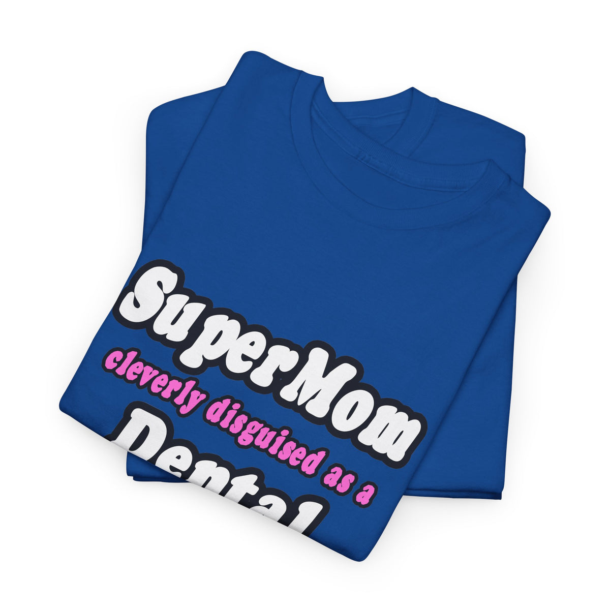 SuperMom...Dental Hygienist - Unisex Heavy Cotton Tee