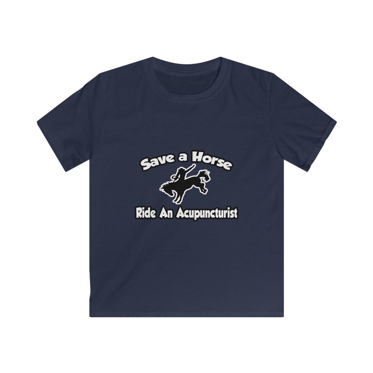 Save a Horse, Ride an Acupuncturist - Kids Softstyle Tee