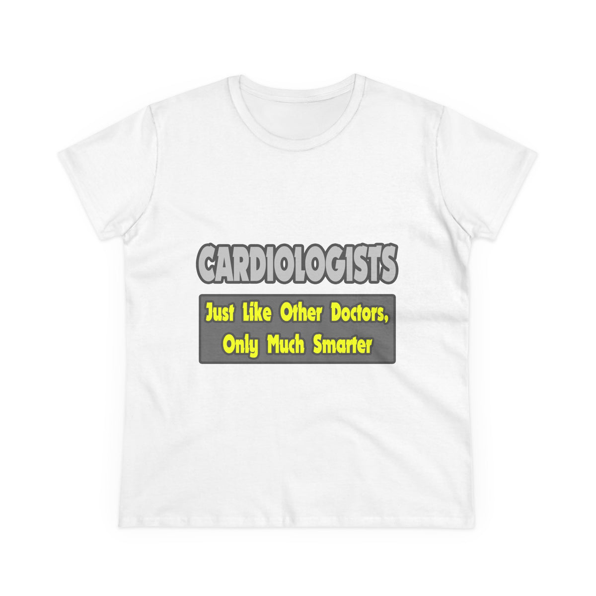 Cardiologists...Smarter - Women's Midweight Cotton Tee