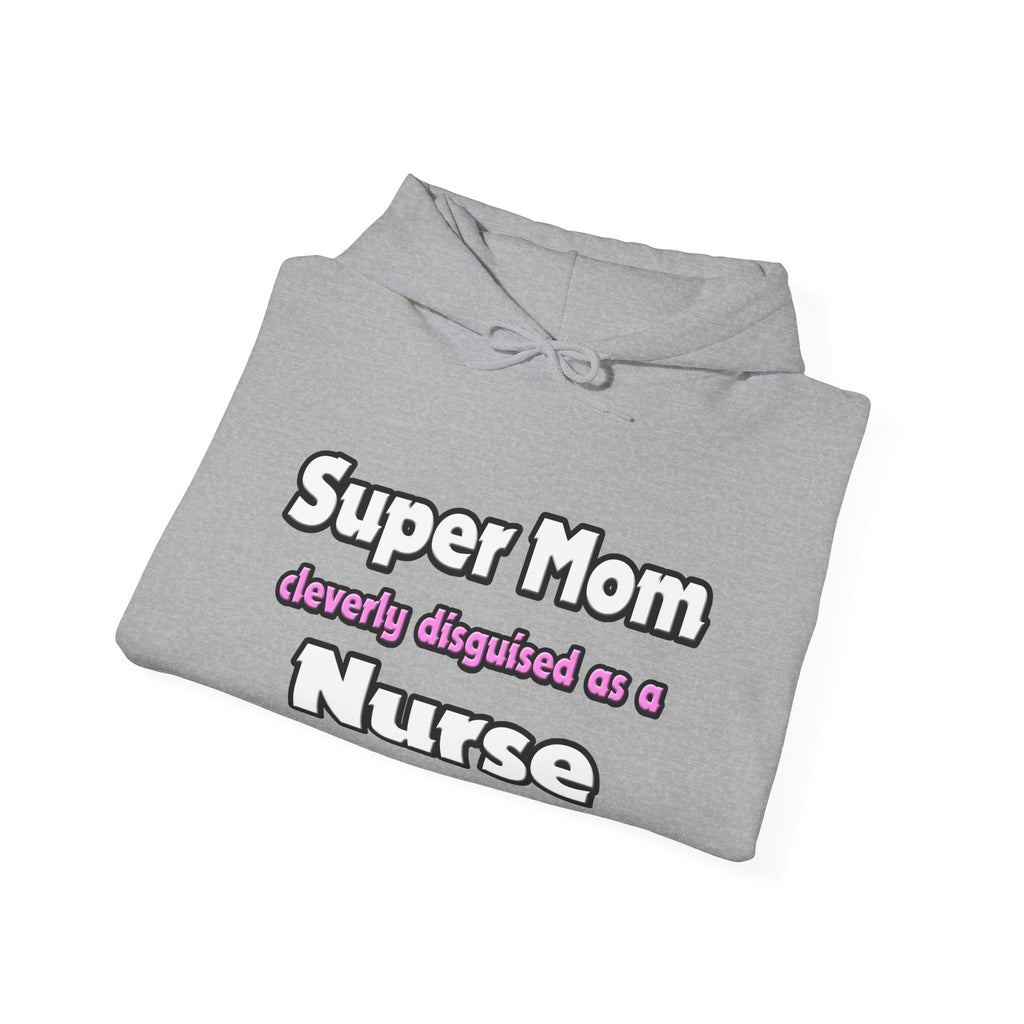 Super Mom ... Nurse - Unisex Heavy Blend™ Hooded Sweatshirt