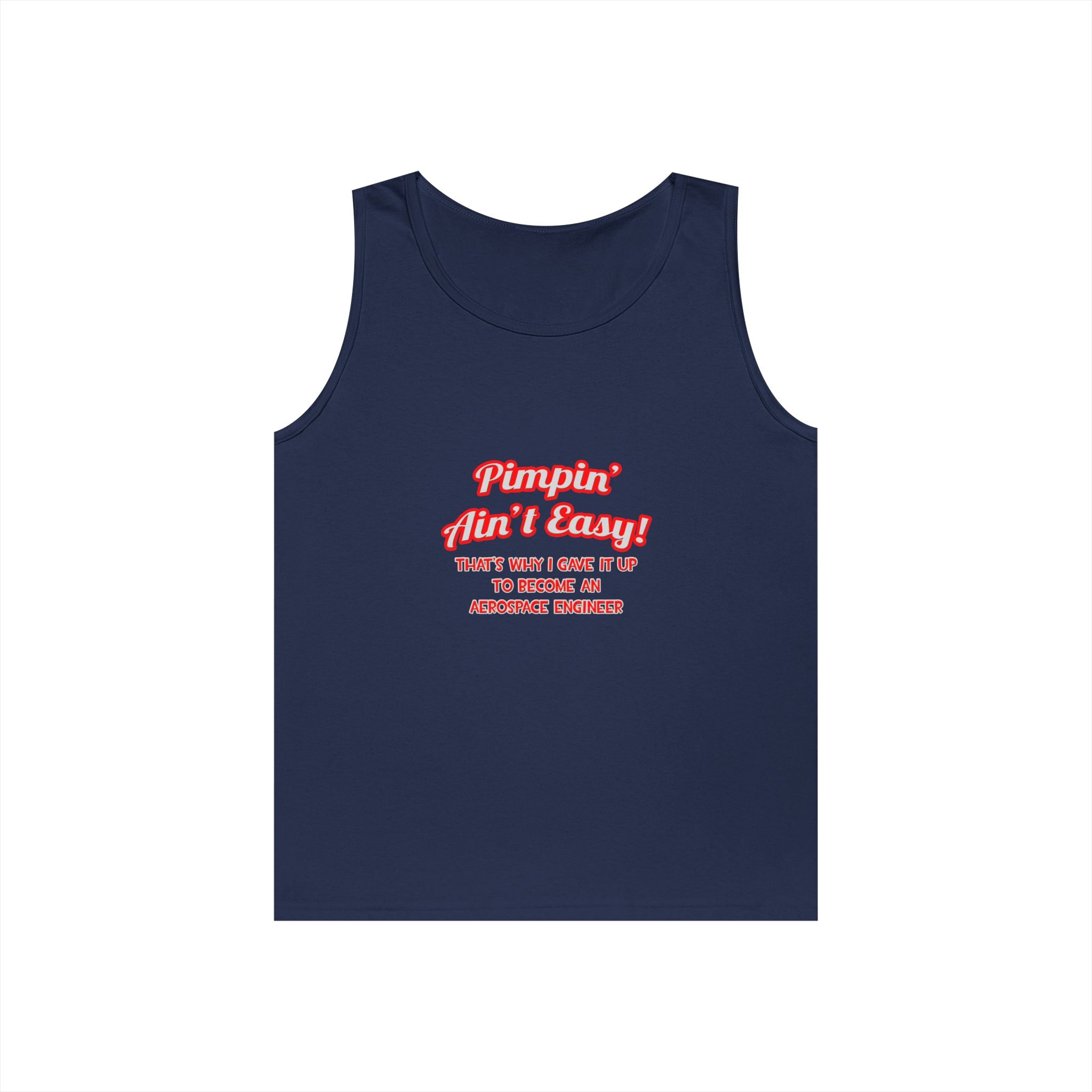 Pimpin' Ain't Easy .. Aerospace Engineer - Unisex Heavy Cotton Tank Top