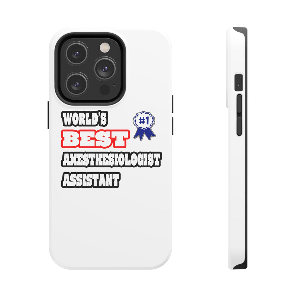 World's Best Anesthesiologist Assistant - Tough Phone Cases