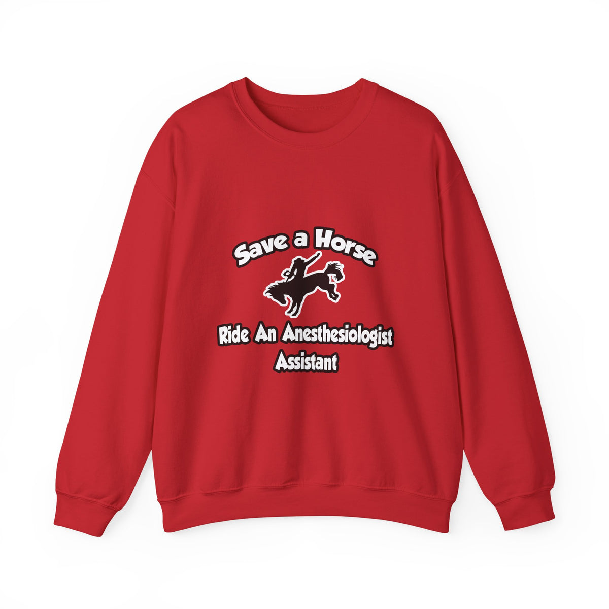 Save a Horse, Ride an Anesthesiologist Asst - Unisex Heavy Blend™ Crewneck Sweatshirt