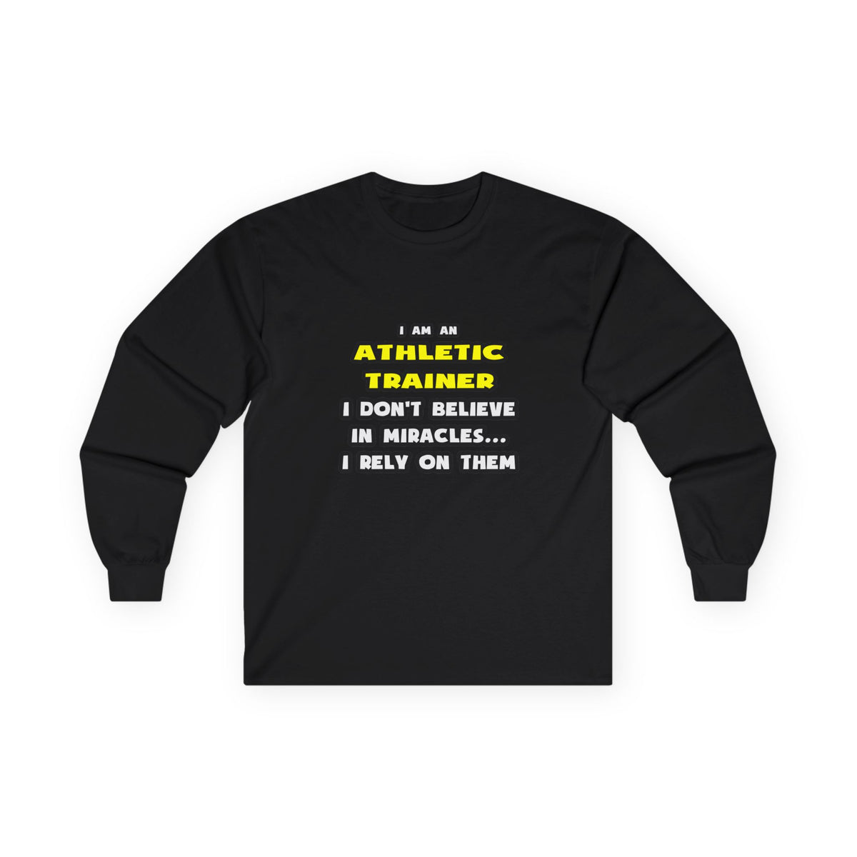 Miracles and Athletic Trainers ... Funny - Unisex Ultra Cotton Long Sleeve Tee