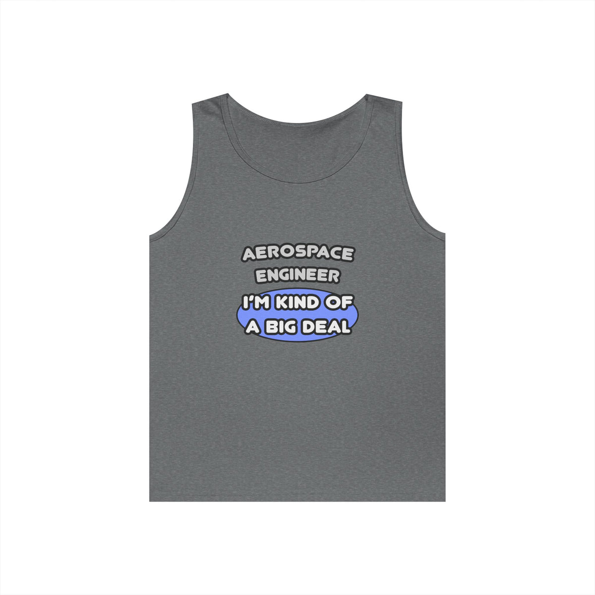 Aerospace Engineer...Kind of a Big Deal (2) - Unisex Heavy Cotton Tank Top