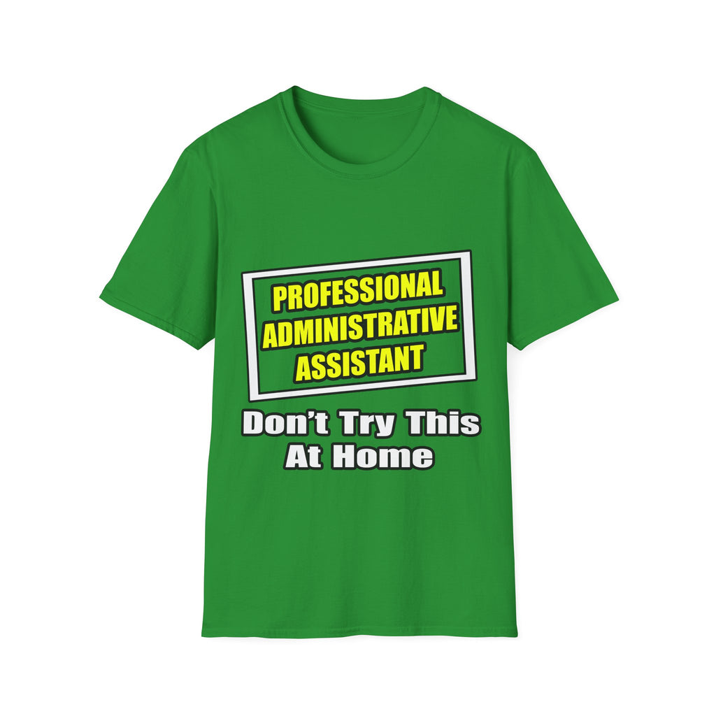 Professional Administrative Assistant...Joke - Unisex Softstyle T-Shirt