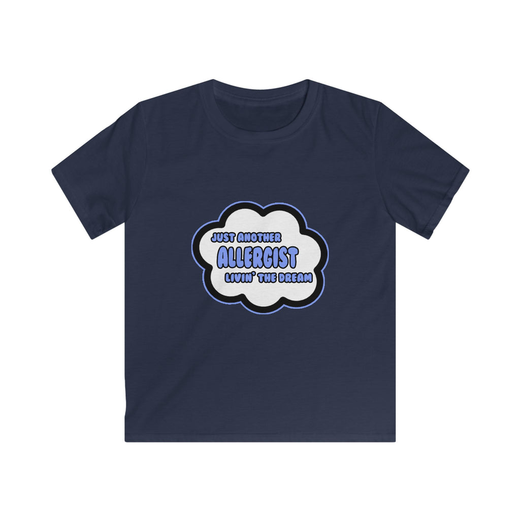 Allergist .. Livin' The Dream - Kids Softstyle Tee