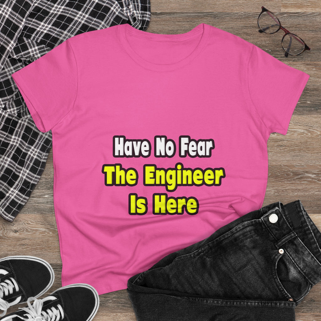 No Fear, The Engineer Is Here - Women's Midweight Cotton Tee