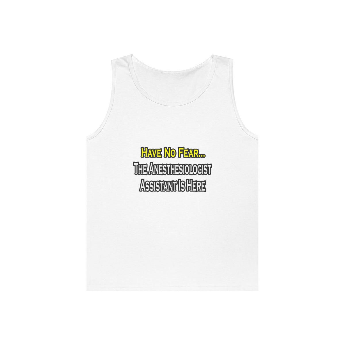 Have No Fear, Anesthesiologist Asst Is Here - Unisex Heavy Cotton Tank Top