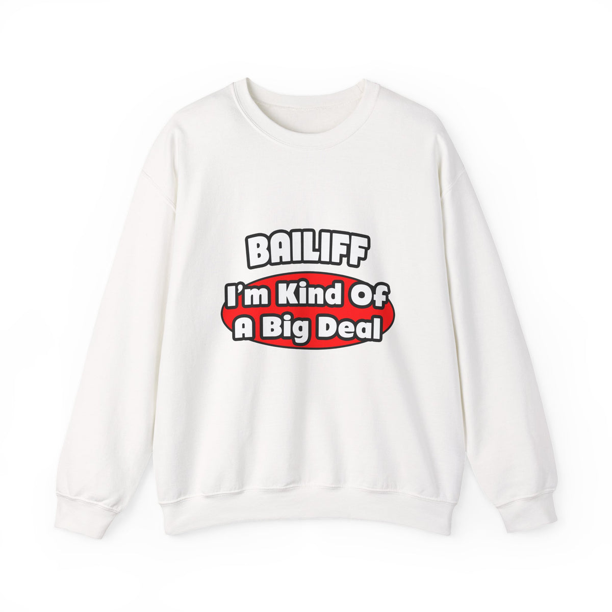 Bailiff ... Big Deal - Unisex Heavy Blend™ Crewneck Sweatshirt