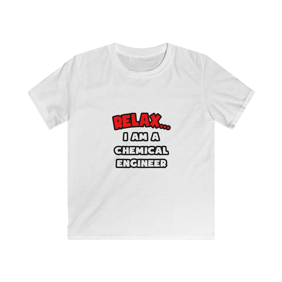 Relax ... I Am A Chemical Engineer - Kids Softstyle Tee