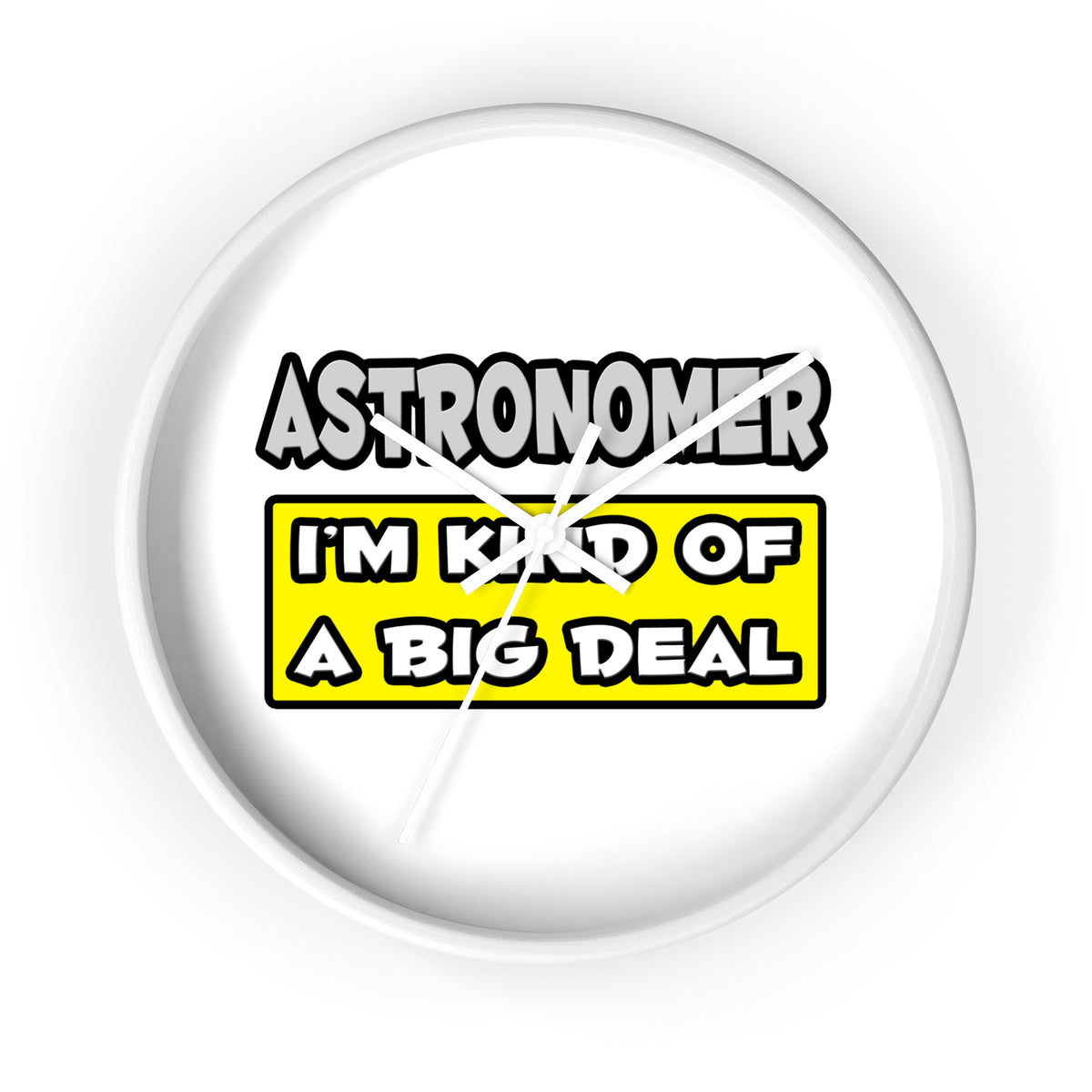 Astronomer .. I'm Kind of a Big Deal - Wall Clock