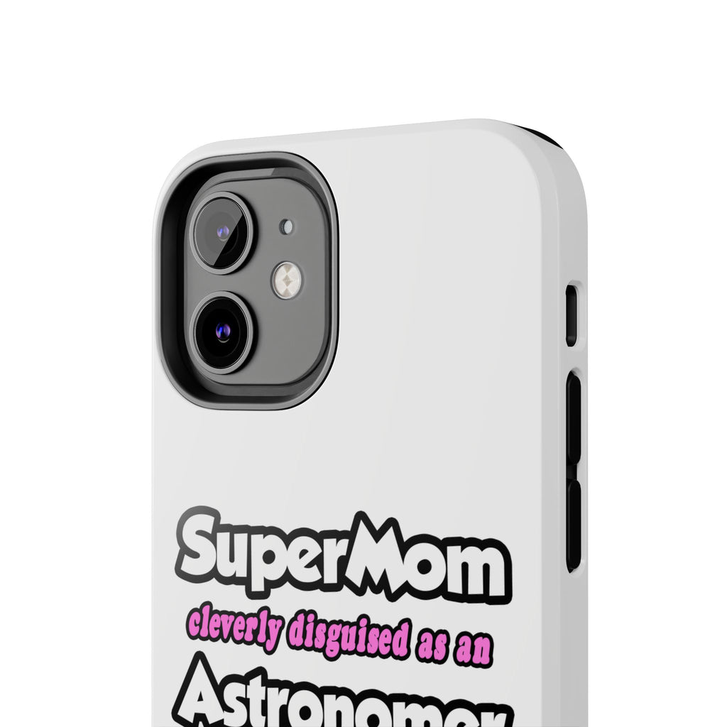 SuperMom...Astronomer - Tough Phone Cases