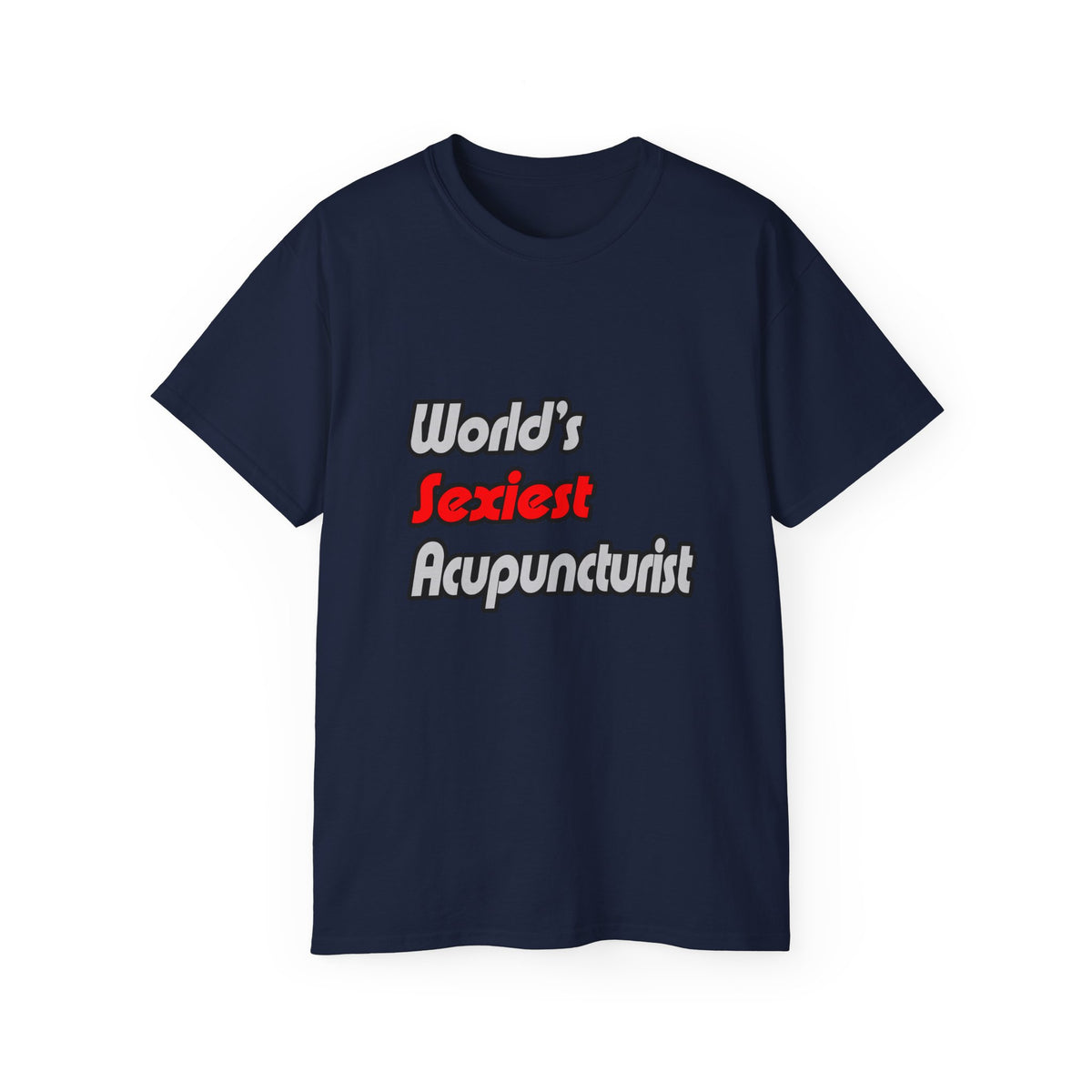 World's Sexiest Acupuncturist - Unisex Ultra Cotton Tee