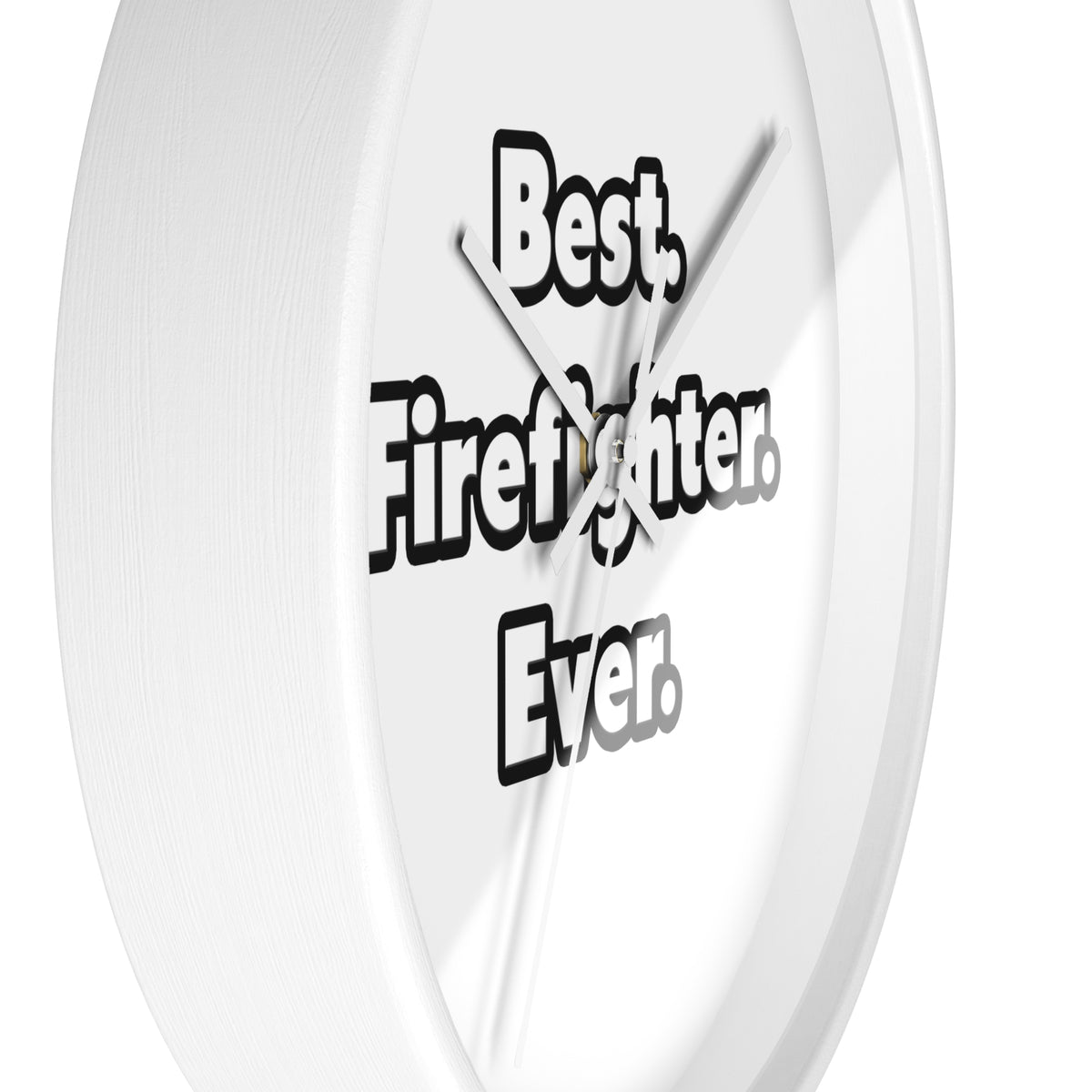Best. Firefighter. Ever - Wall Clock