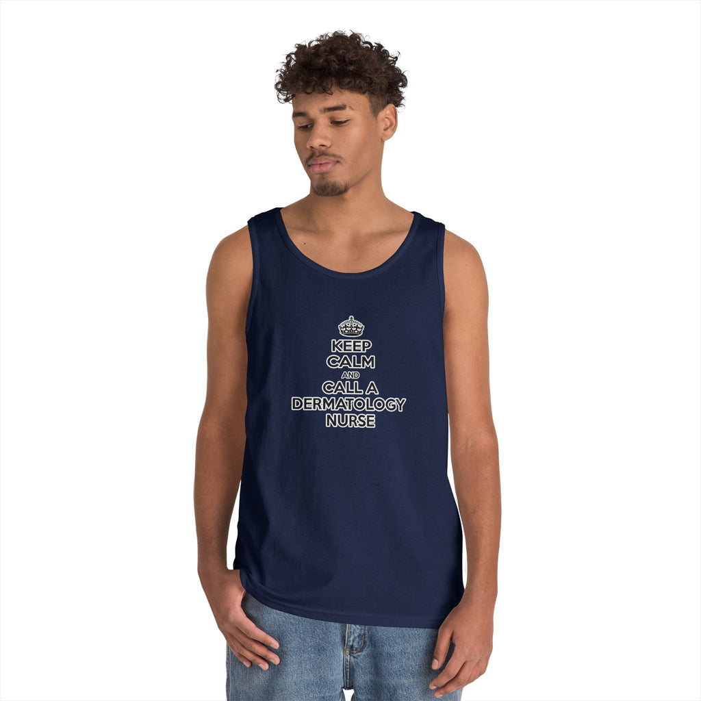 Keep Calm and Call a Dermatology Nurse - Unisex Heavy Cotton Tank Top