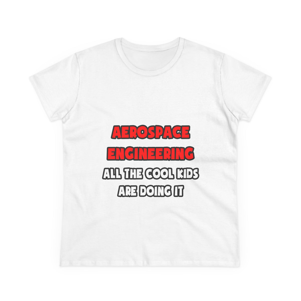 Funny Aerospace Engineer Shirts and Gifts - Women's Midweight Cotton Tee