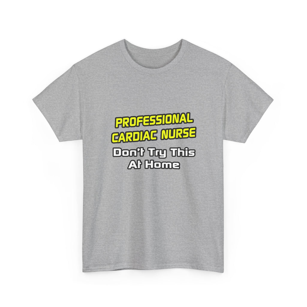 Professional Cardiac Nurse .. Joke - Unisex Heavy Cotton Tee