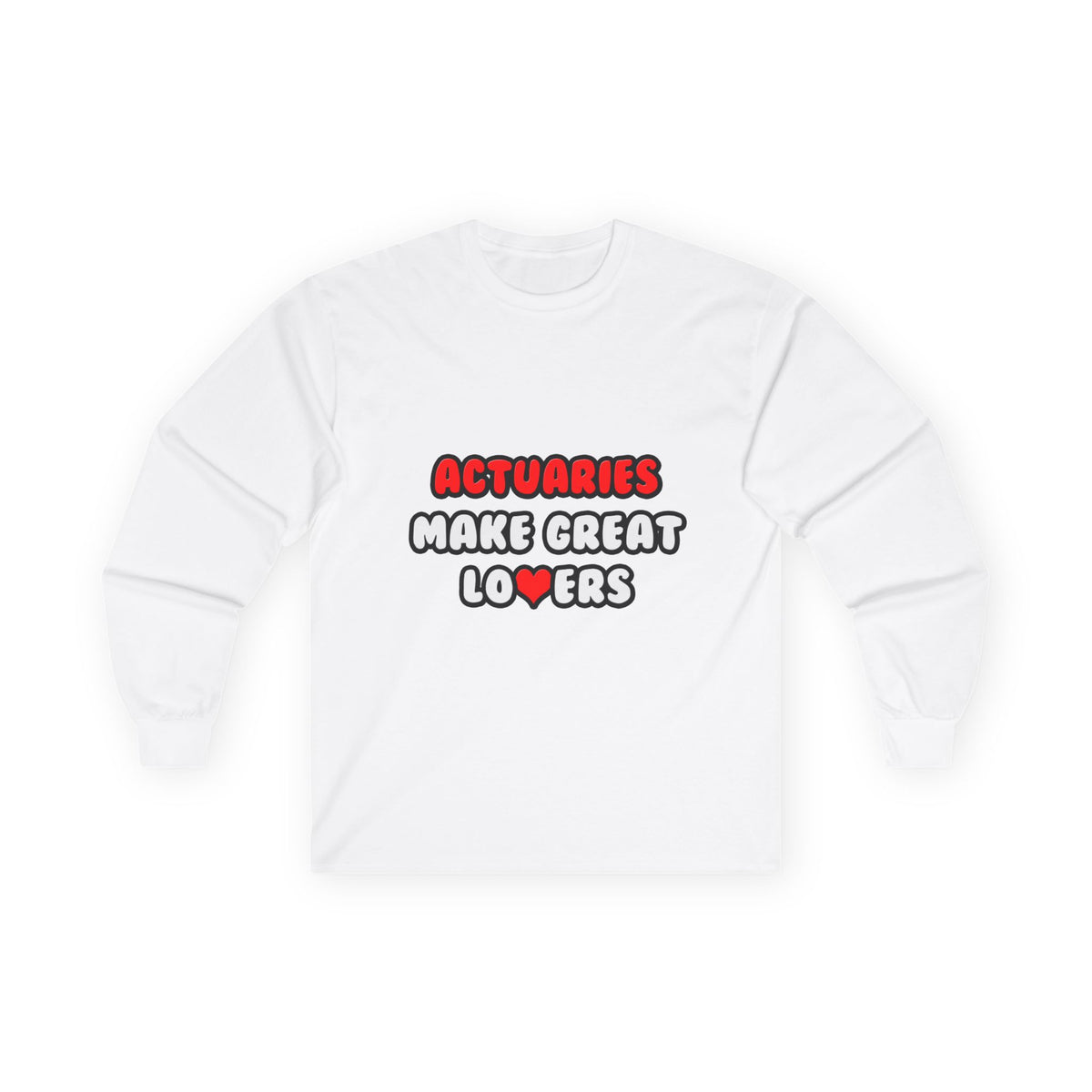 Actuaries Make Great Lovers   Copy - Unisex Ultra Cotton Long Sleeve Tee