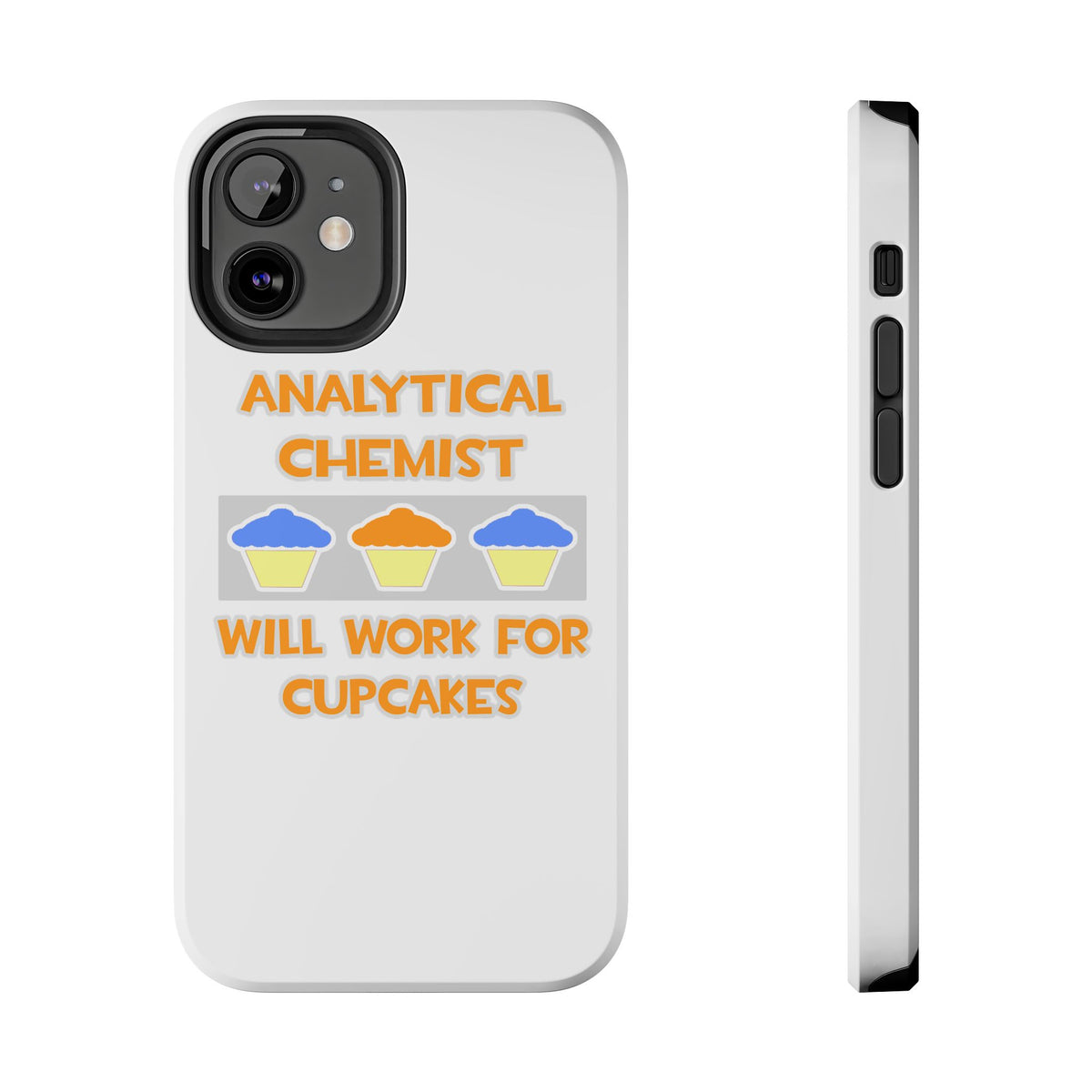 Analytical Chemist ... Will Work For Cupcakes - Tough Phone Cases