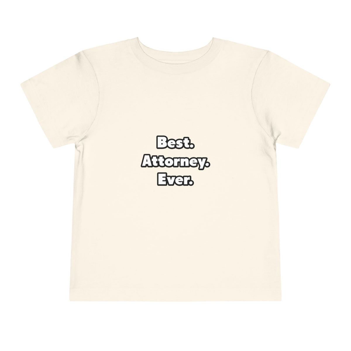 Best. Attorney. Ever - Toddler Short Sleeve Tee
