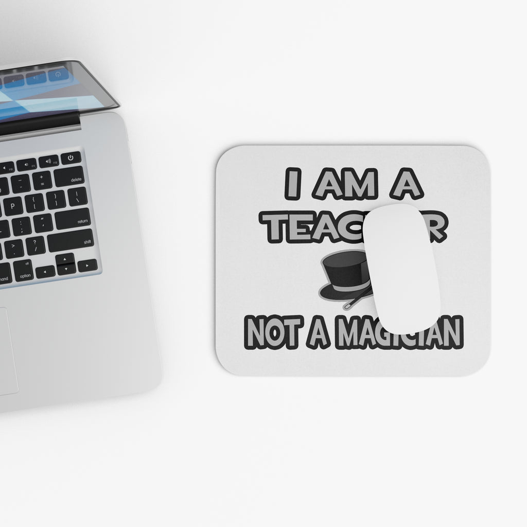 I Am A Teacher ... Not A Magician - Mouse Pad (Rectangle)