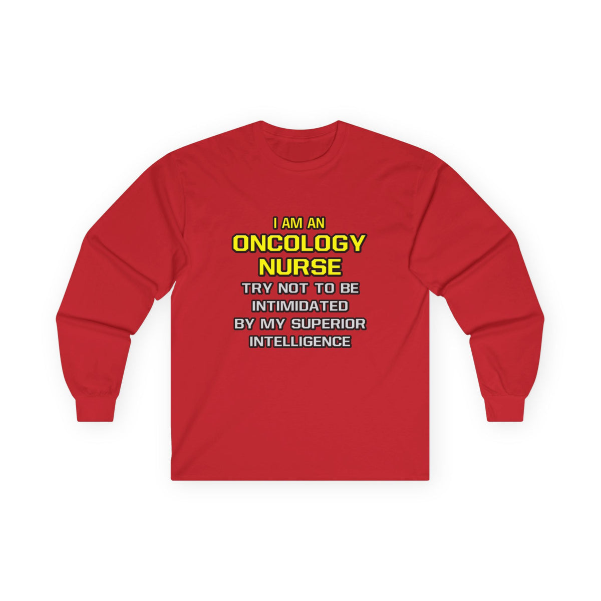 Oncology Nurse...Superior Intelligence - Unisex Ultra Cotton Long Sleeve Tee