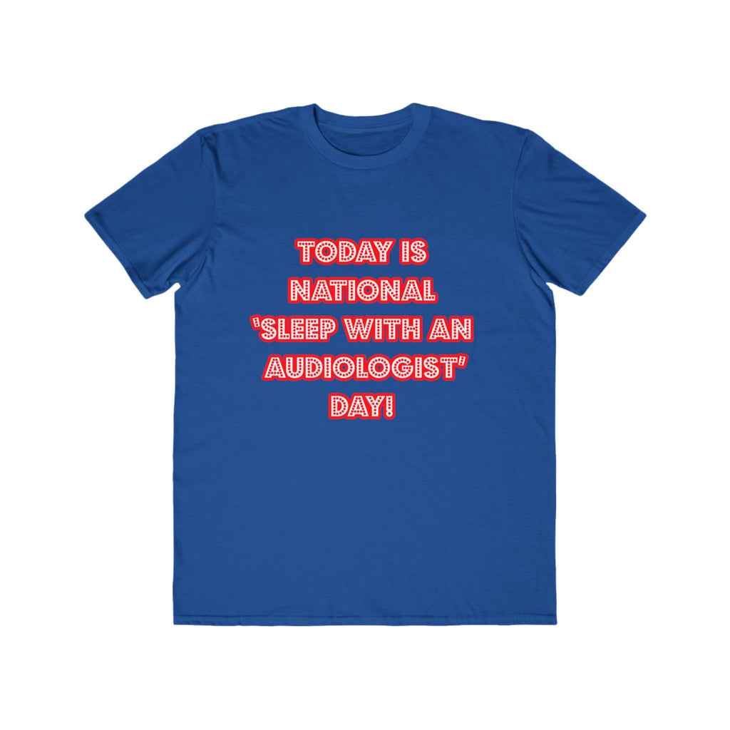 National 'Sleep With an Audiologist' Day - Men's Lightweight Fashion Tee