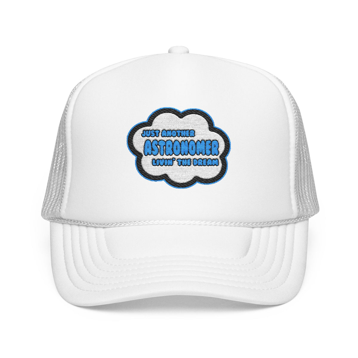 Astronomer .. Livin' The Dream - Foam Trucker Hat