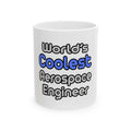 World's Coolest Aerospace Engineer - Ceramic Mug, (11oz, 15oz)