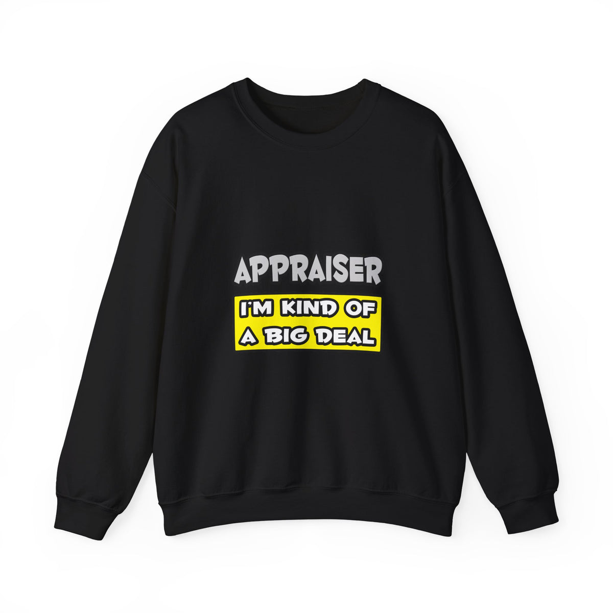 Appraiser .. I'm Kind of a Big Deal - Unisex Heavy Blend™ Crewneck Sweatshirt