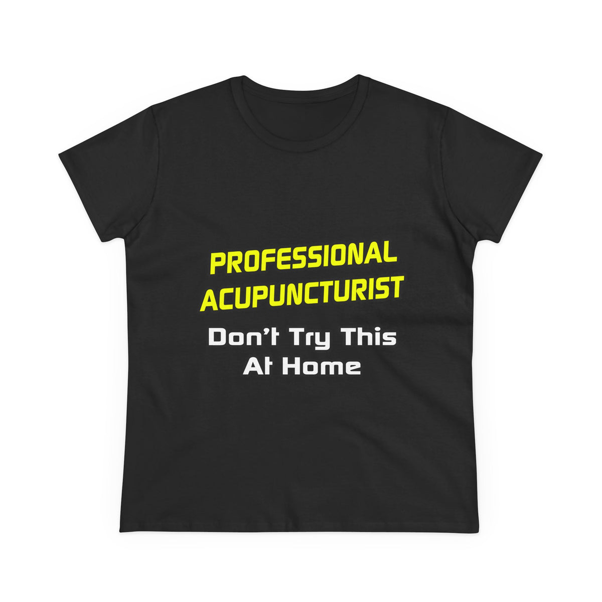 Professional Acupuncturist .. Joke - Women's Midweight Cotton Tee