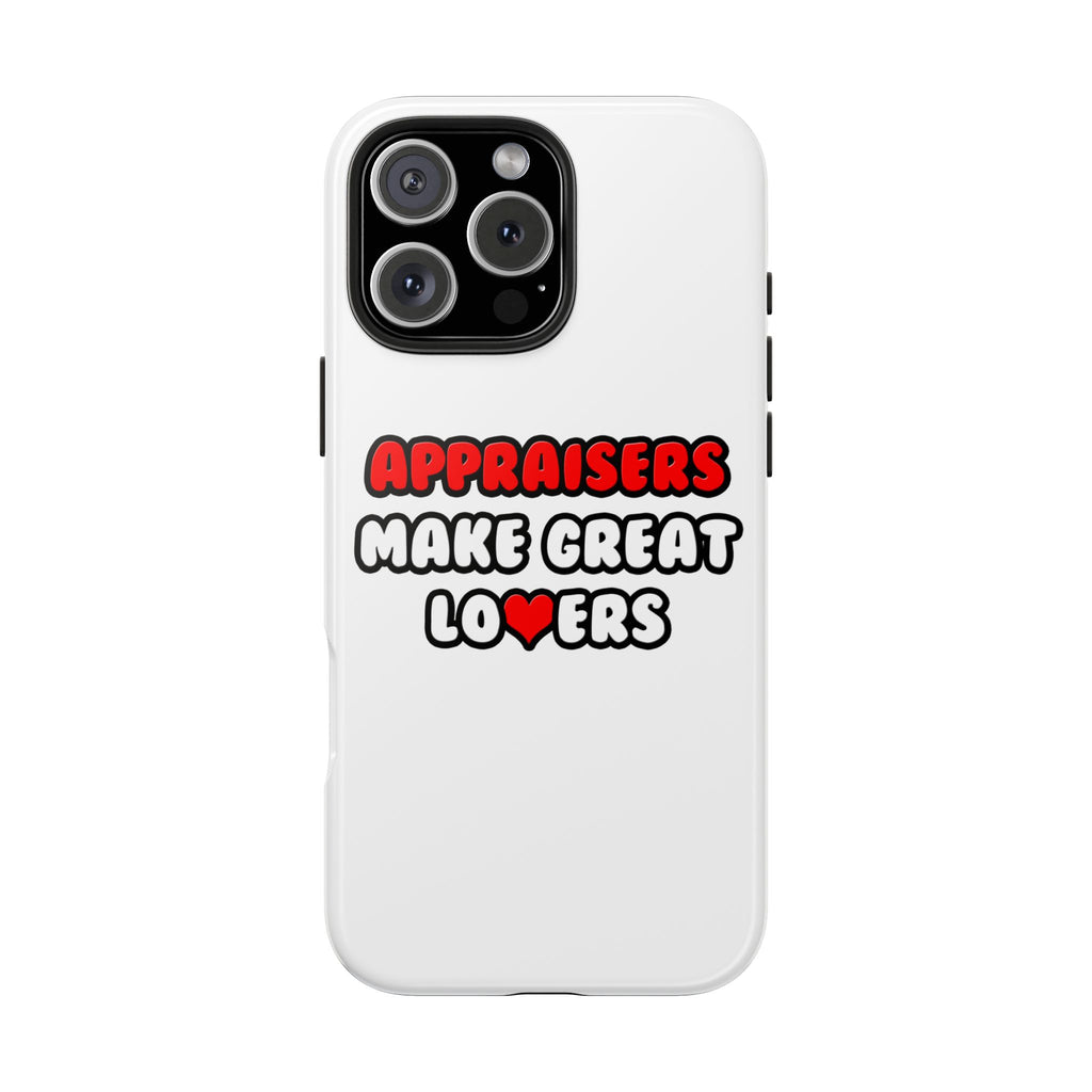 Appraisers Make Great Lovers - Tough Phone Cases