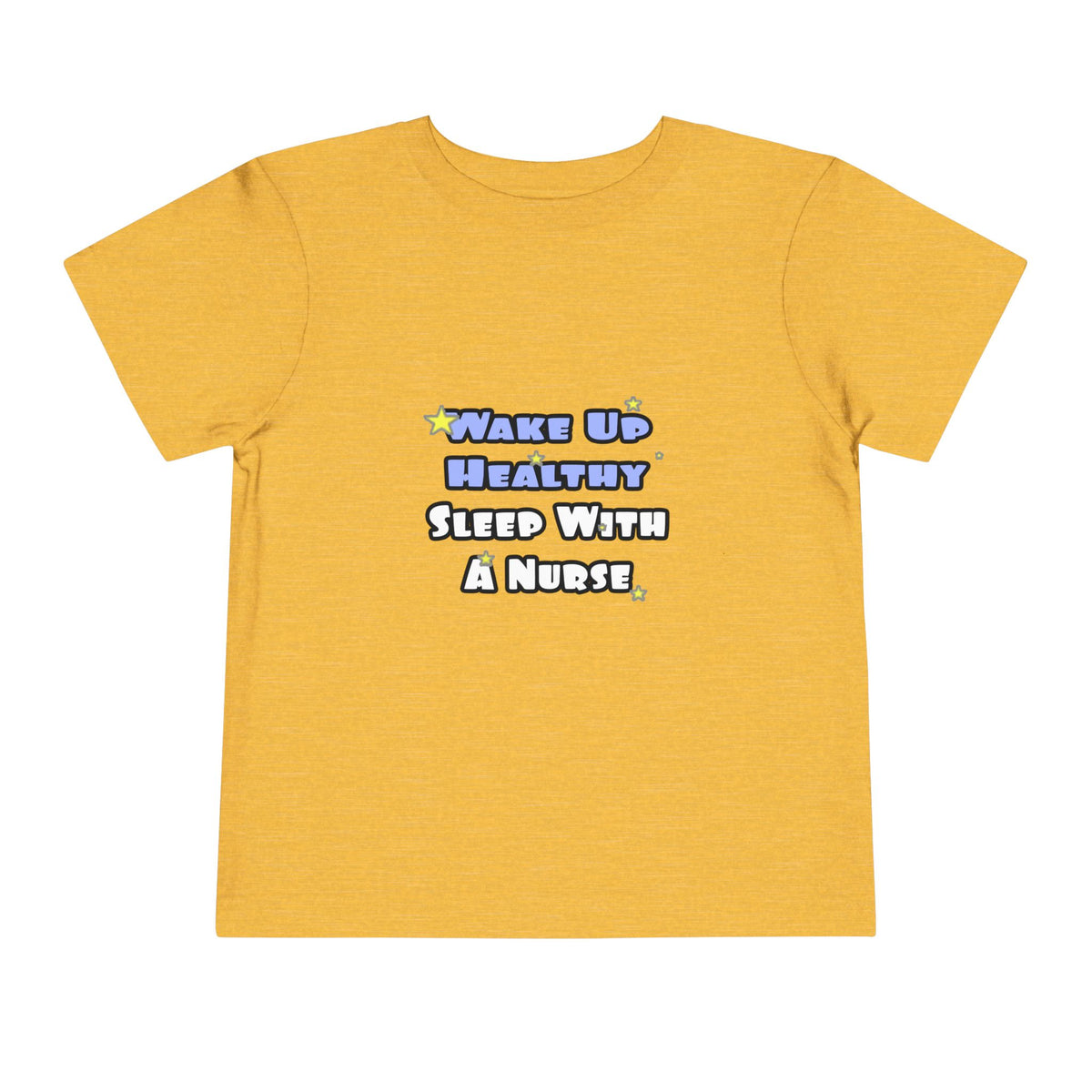 Wake Up Healthy...Sleep With a Nurse - Toddler Short Sleeve Tee