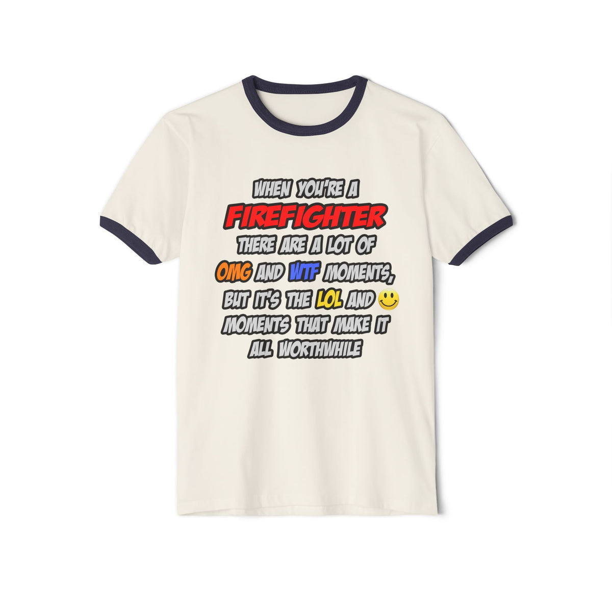 Firefighter .. OMG WTF LOL - Unisex Cotton Ringer T-Shirt