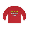 Have No Fear, The Biologist Is Here - Unisex Ultra Cotton Long Sleeve Tee