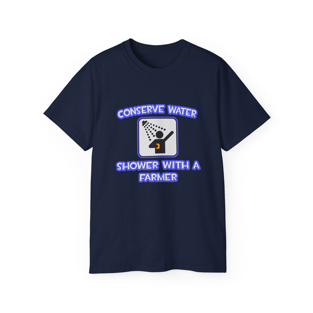 Conserve Water .. Shower With a Farmer - Unisex Ultra Cotton Tee
