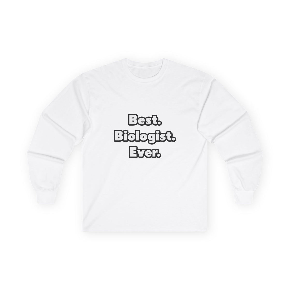 Best. Biologist. Ever - Unisex Ultra Cotton Long Sleeve Tee
