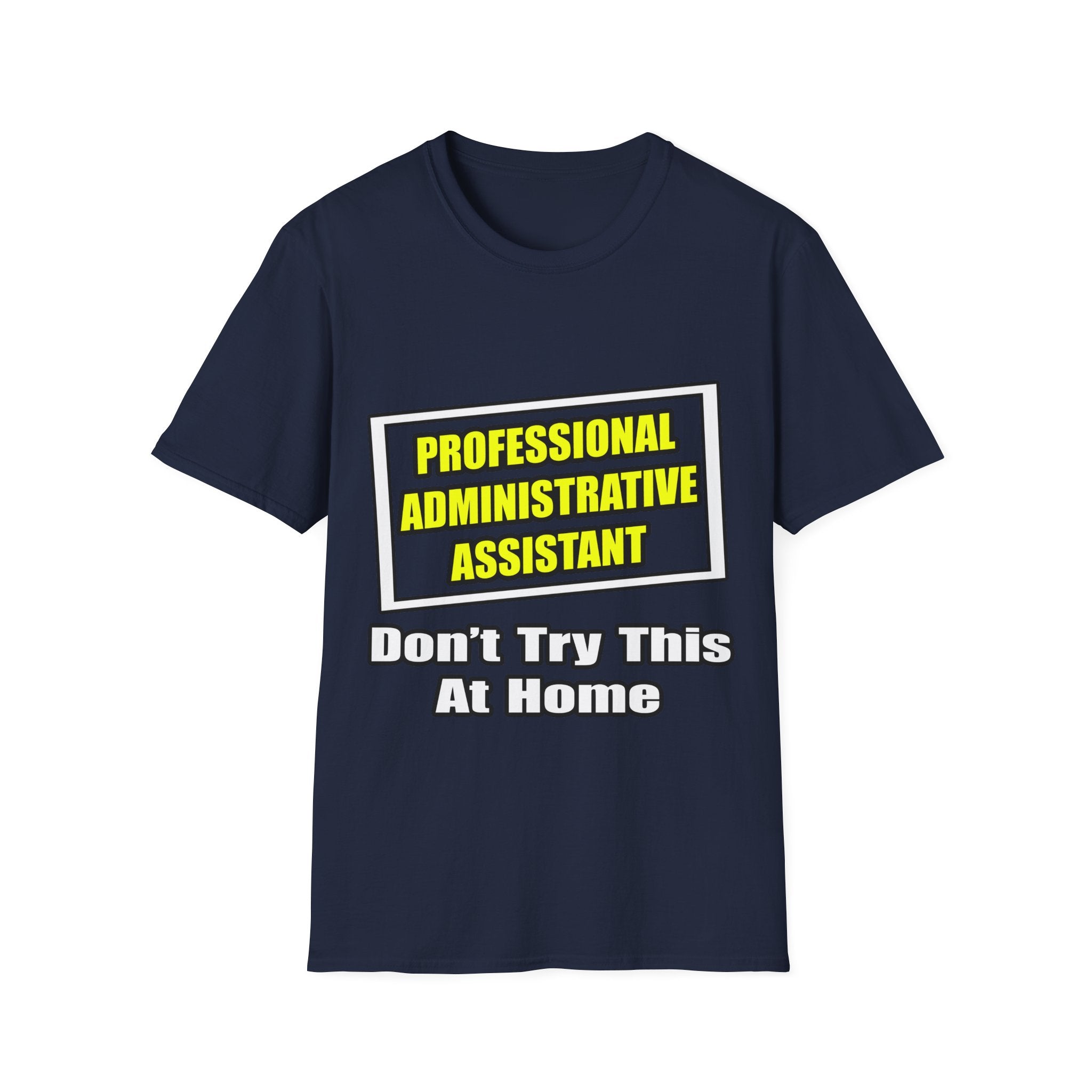 Professional Administrative Assistant...Joke - Unisex Softstyle T-Shirt