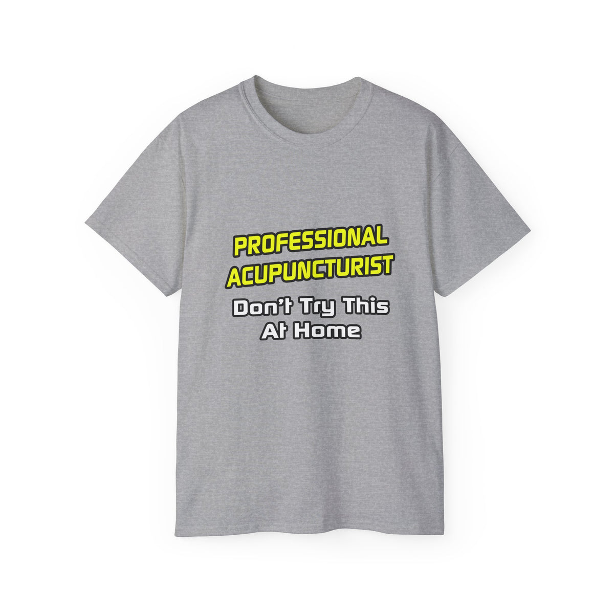Professional Acupuncturist .. Joke - Unisex Ultra Cotton Tee