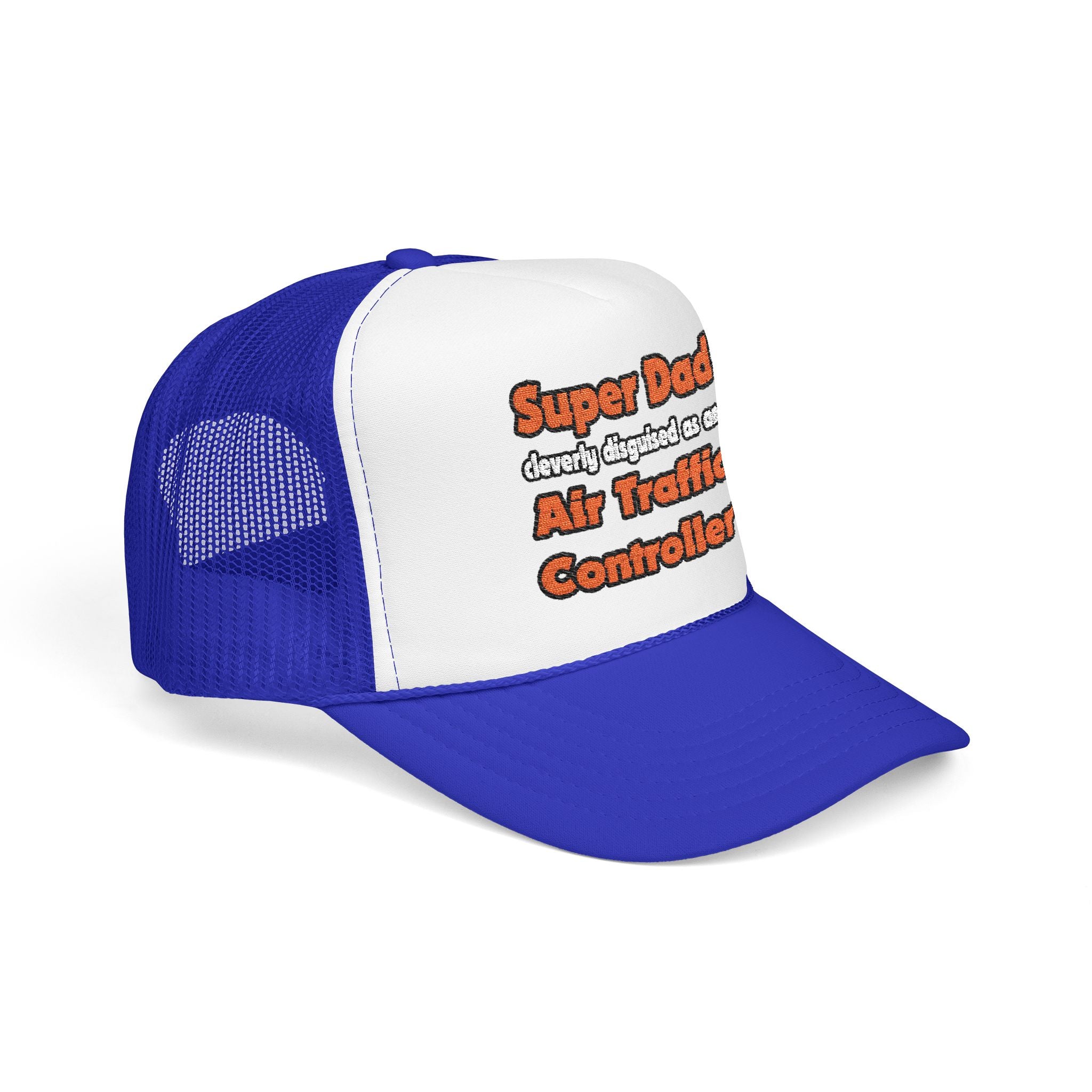Super Dad ... Air Traffic Controller - Foam Trucker Hat