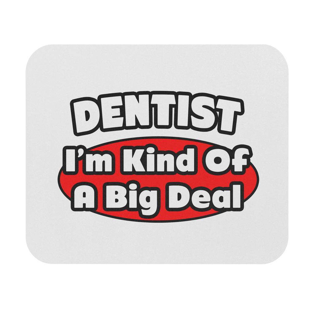 Dentist...Big Deal - Mouse Pad (Rectangle)