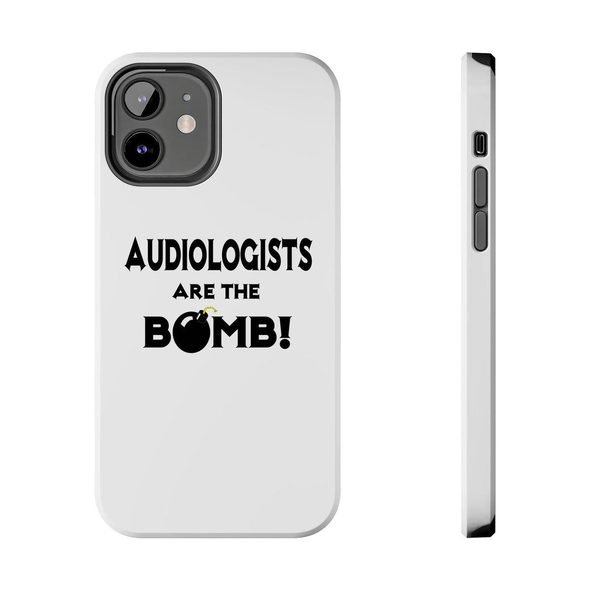 Audiologists Are The Bomb! - Tough Phone Cases