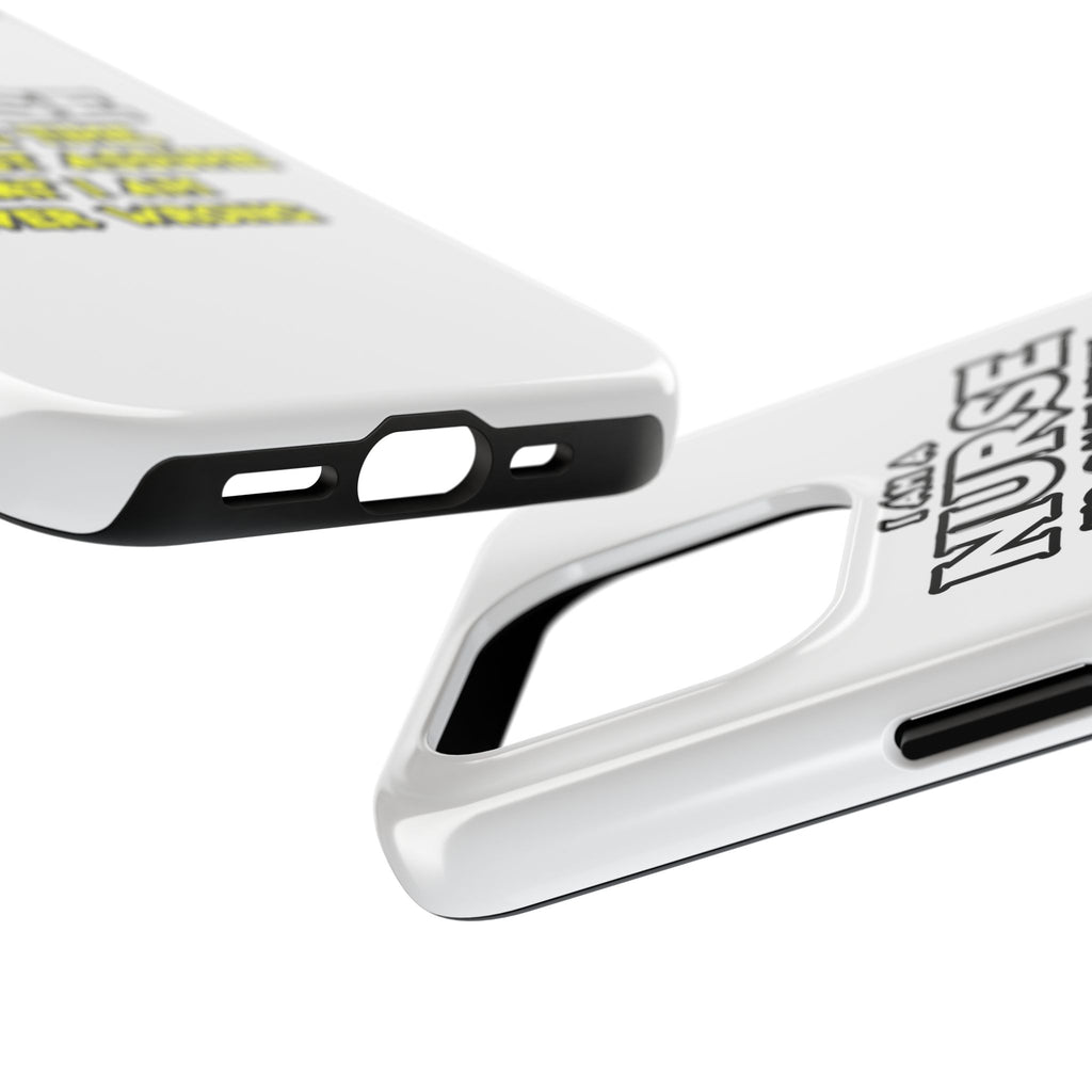 Nurse...Assume I Am Never Wrong - Tough Phone Cases