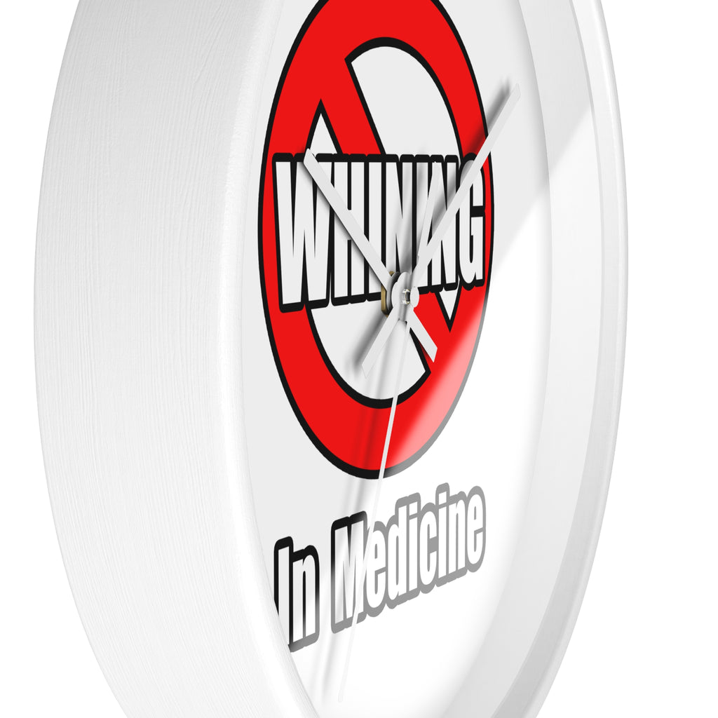 No Whining In Medicine - Wall Clock