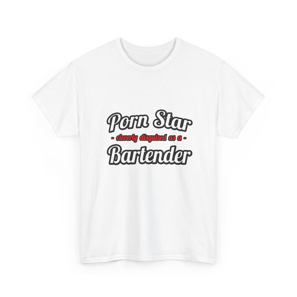 Porn Star... Bartender - Unisex Heavy Cotton Tee