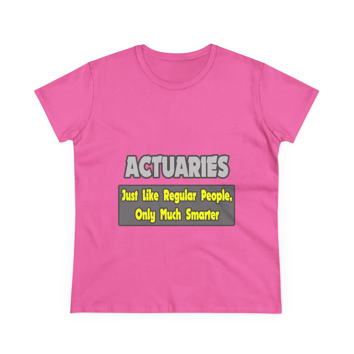 Actuaries...Smarter - Women's Midweight Cotton Tee