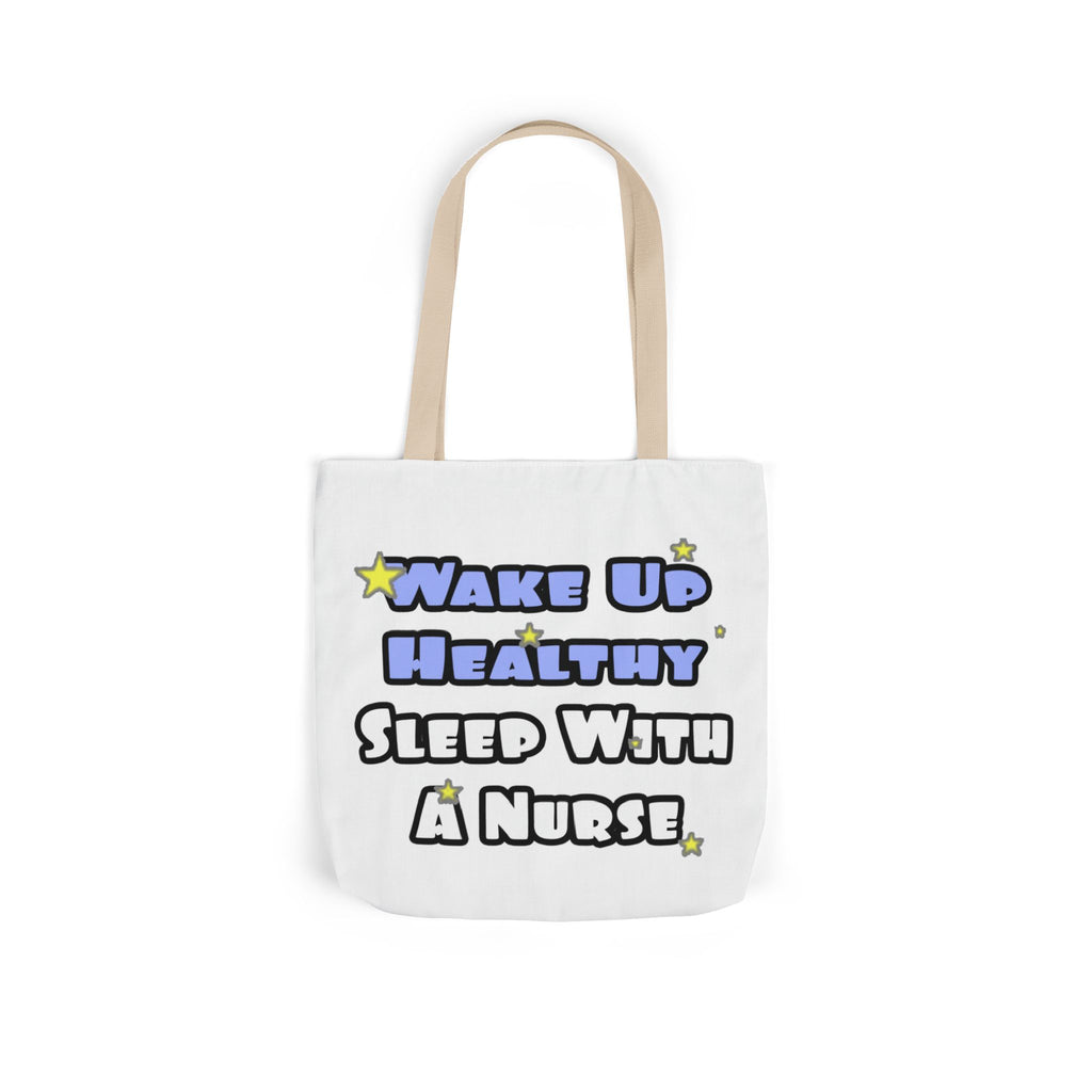Wake Up Healthy...Sleep With a Nurse - Canvas Tote Bag, 5-Color Straps
