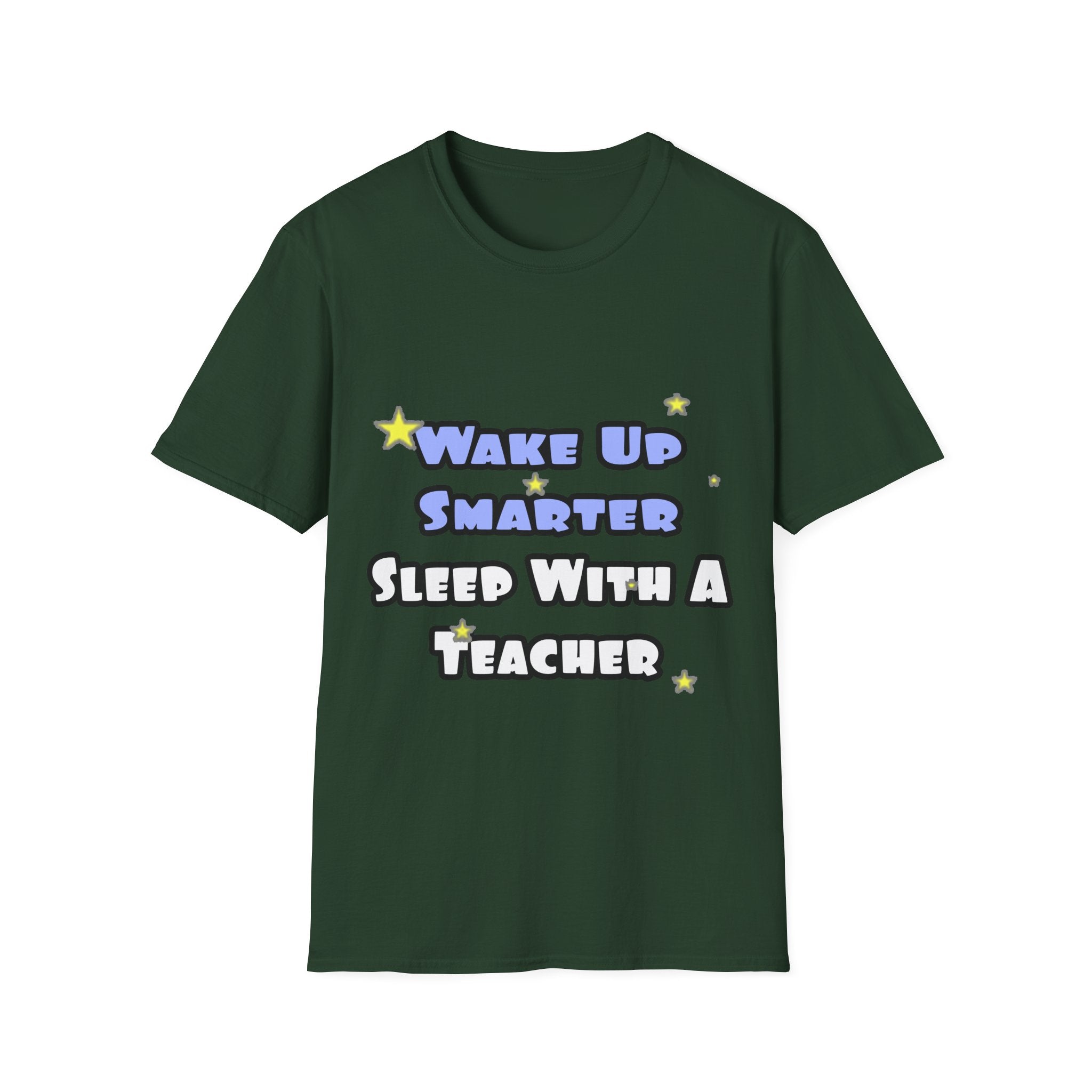 Wake Up Smarter...Sleep With a Teacher - Unisex Softstyle T-Shirt