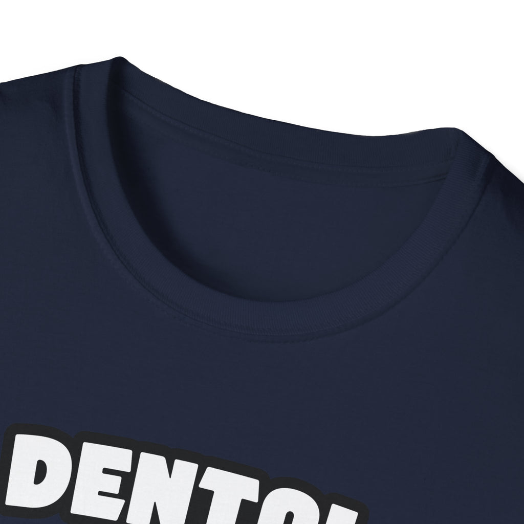Dental Assistant...Big Deal - Unisex Softstyle T-Shirt